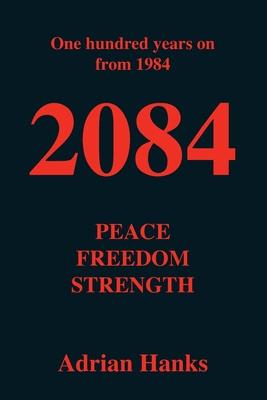 2084: Peace Freedom Strength
