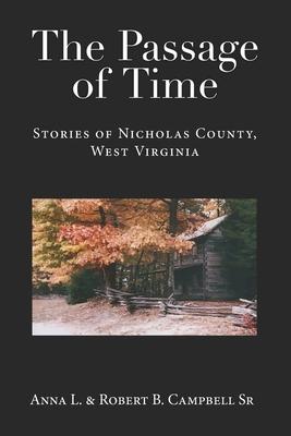 The Passage of Time: Stories of Nicholas County West Virginia