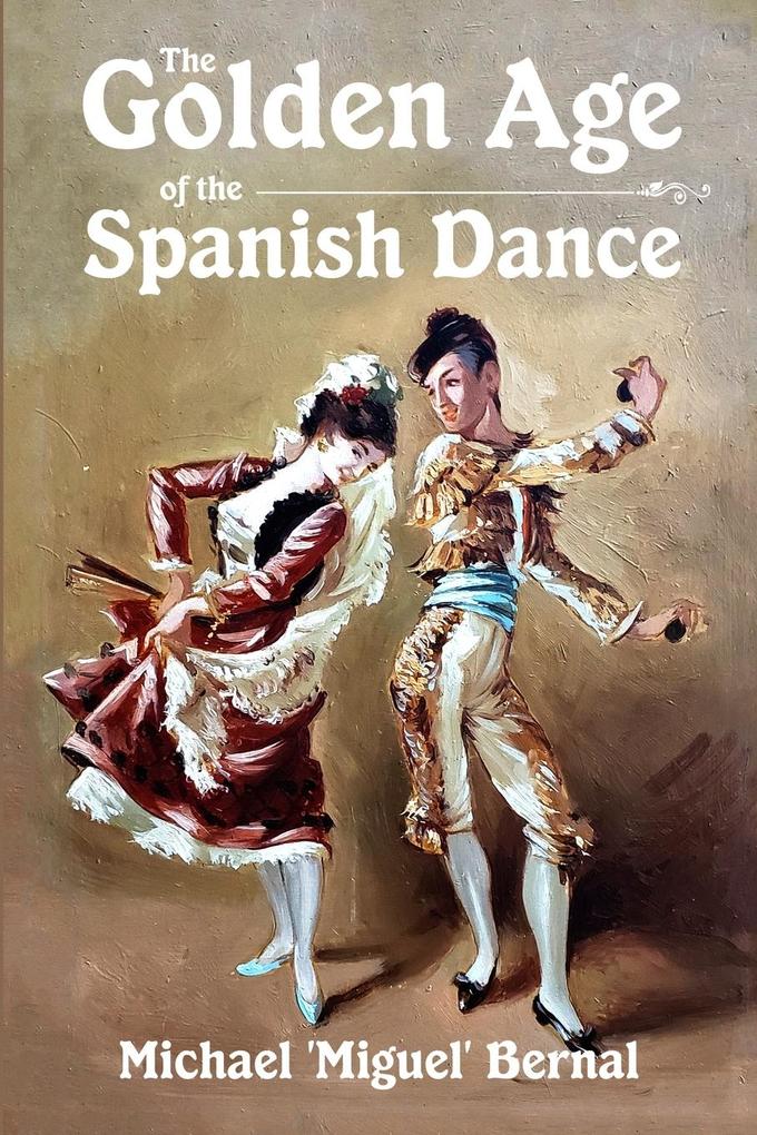 The Golden Age of the Spanish Dance
