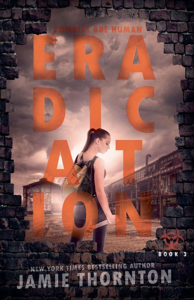 Eradication (Zombies Are Human Book Three)