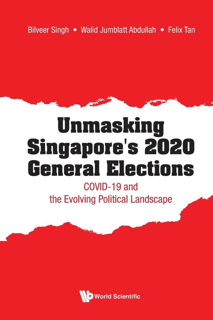 Unmasking Singapore‘s 2020 General Elections: Covid-19 and the Evolving Political Landscape