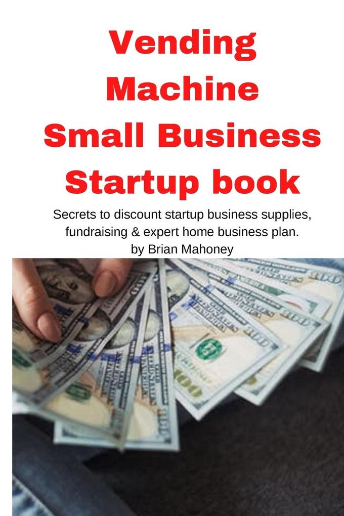 Vending Machine Small Business Startup book