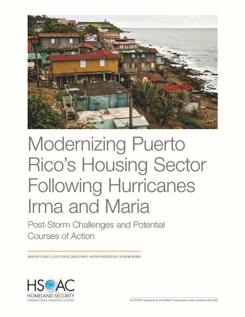 Modernizing Puerto Rico‘s Housing Sector Following Hurricanes Irma and Maria: Post-Storm Challenges and Potential Courses of Action