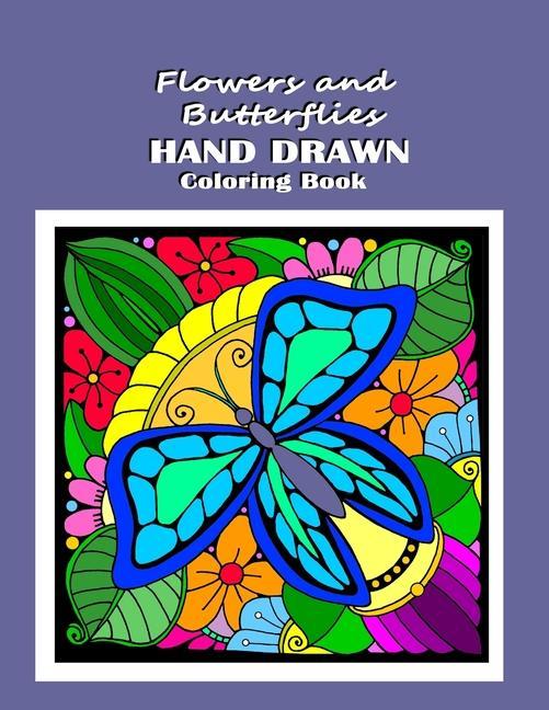 Flowers and Butterflies Hand Drawn Coloring Book: relieve stress with simple images such as mandalas flowers forest and desert scene along with Dais