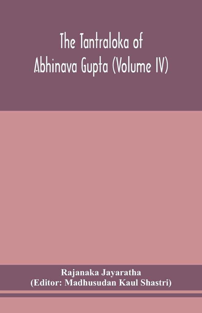 The Tantraloka Of Abhinava Gupta (Volume Iv)