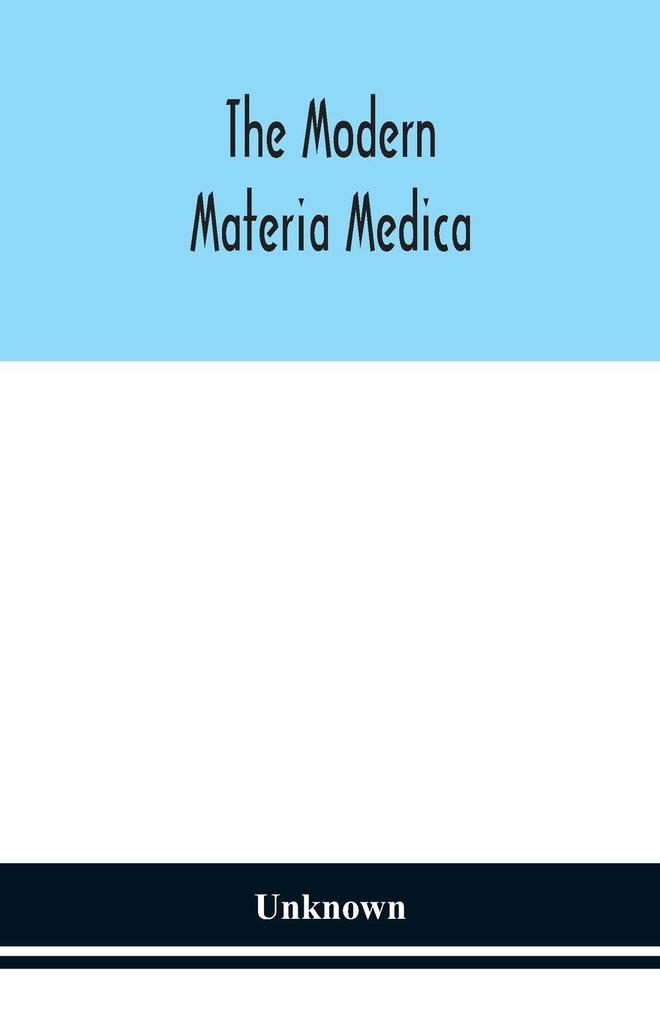 The Modern Materia Medica