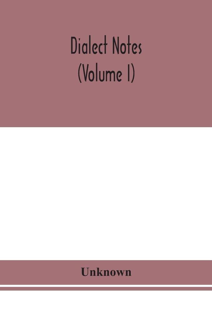 Dialect Notes (Volume I)