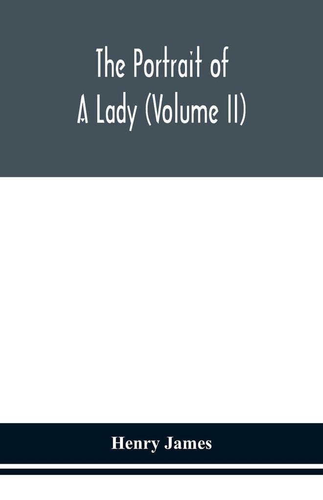 The Portrait Of A Lady (Volume Ii)