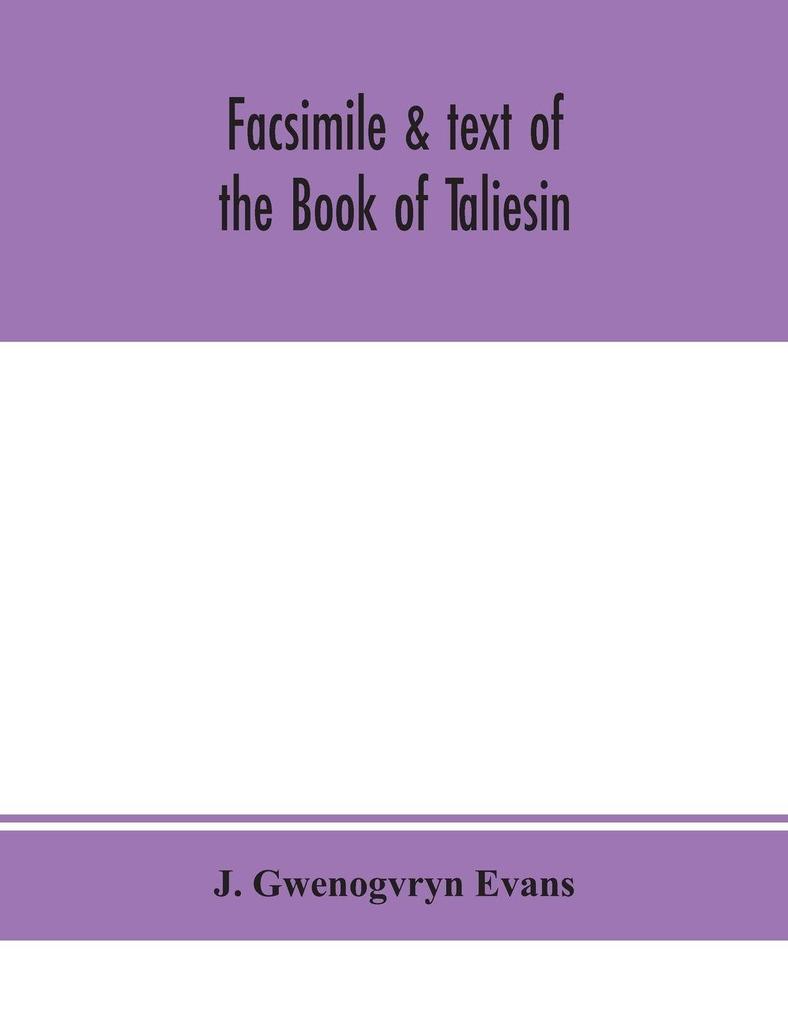 Facsimile & Text Of The Book Of Taliesin