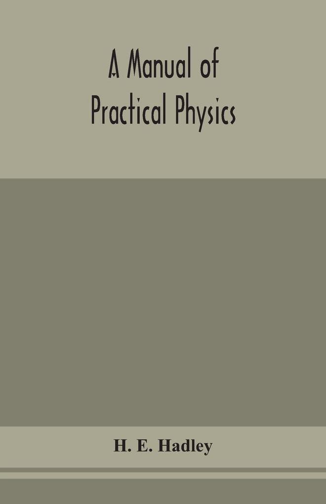A Manual Of Practical Physics
