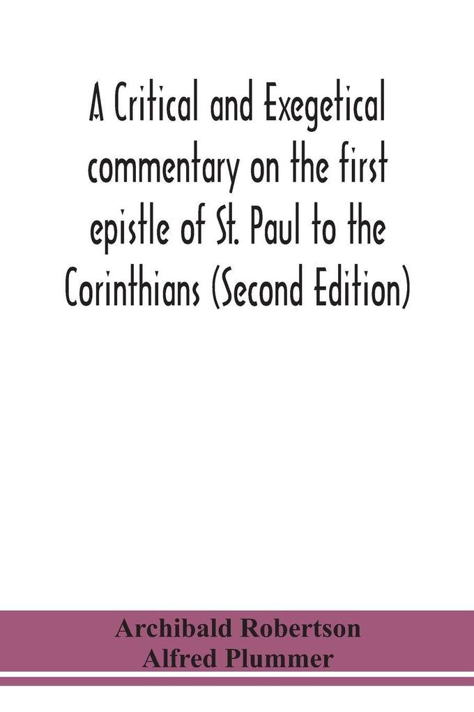 A Critical And Exegetical Commentary On The First Epistle Of St. Paul To The Corinthians (Second Edition)