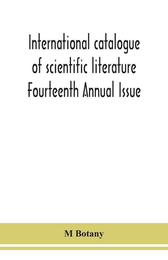 International Catalogue Of Scientific Literature Fourteenth Annual Issue