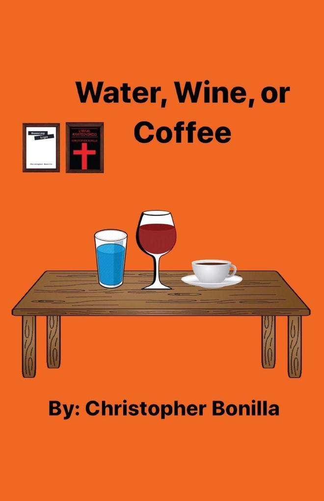 Water Wine or Coffee