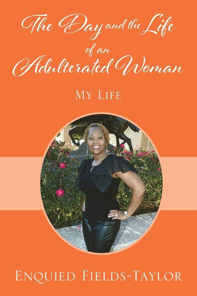 The Day and the Life of an Adulterated Woman