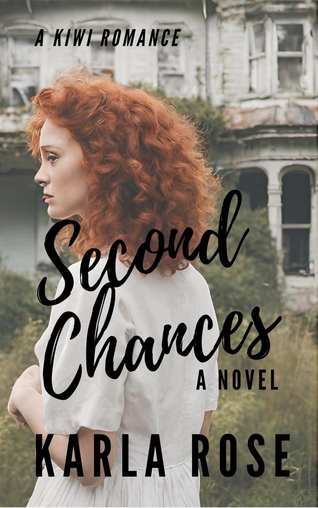 Second Chances: A Kiwi Romance (New Zealand Contemporary Series #1)