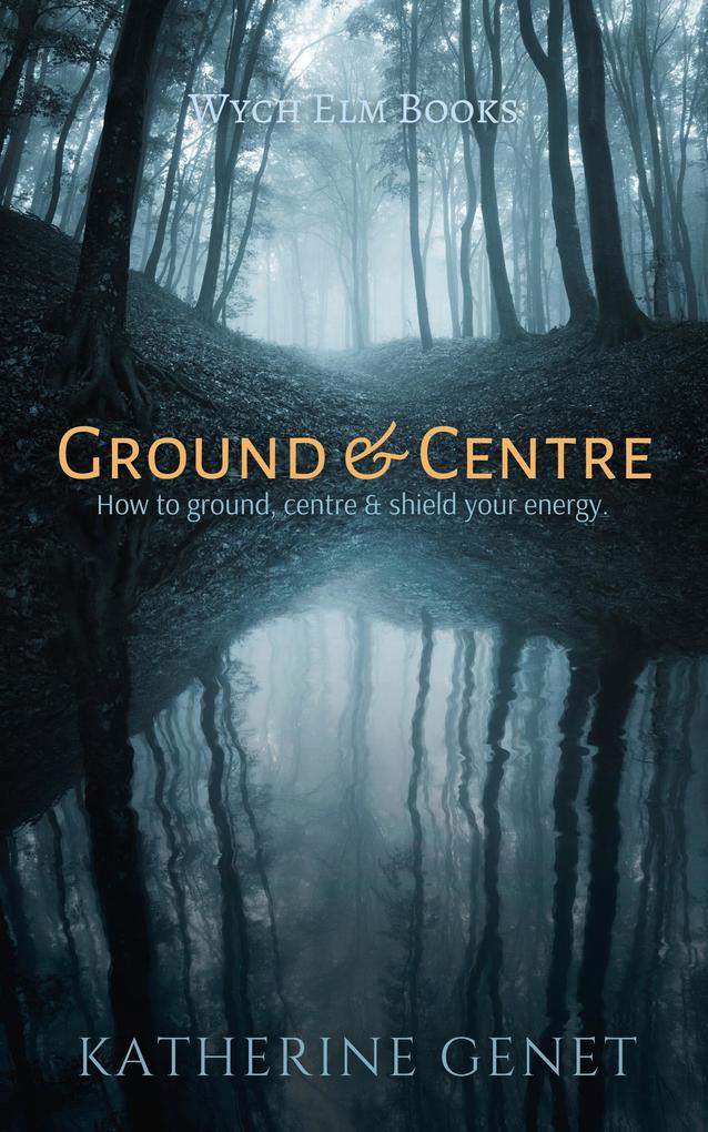 Ground & Centre (Learn the Magic #1)