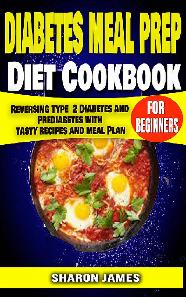 Diabetes Meal Prep Diet cookbook for Beginners