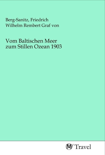 Image of Vom Baltischen Meer zum Stillen Ozean 1903