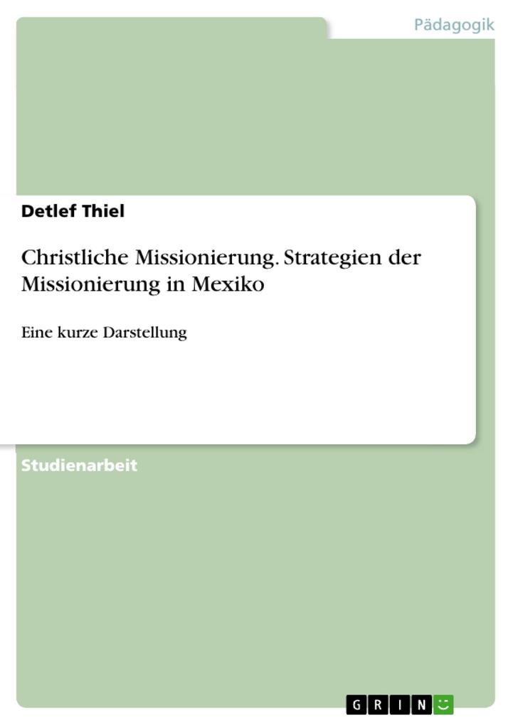 Christliche Missionierung. Strategien der Missionierung in Mexiko