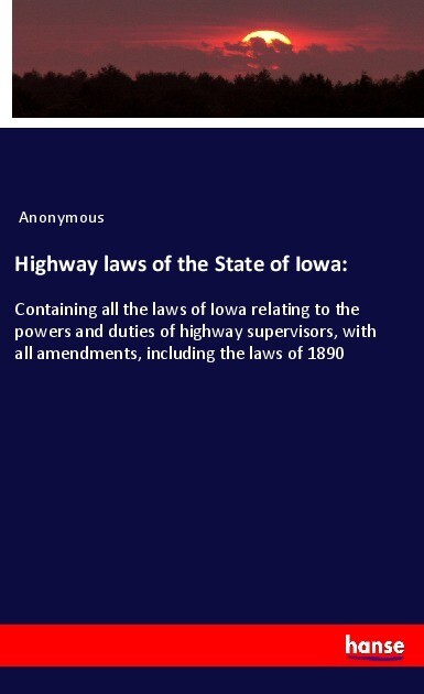 Highway laws of the State of Iowa: