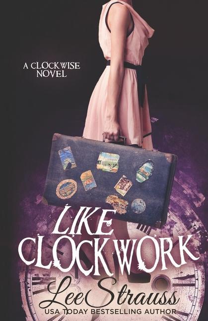 Like Clockwork: A Young Adult Time Travel Romance