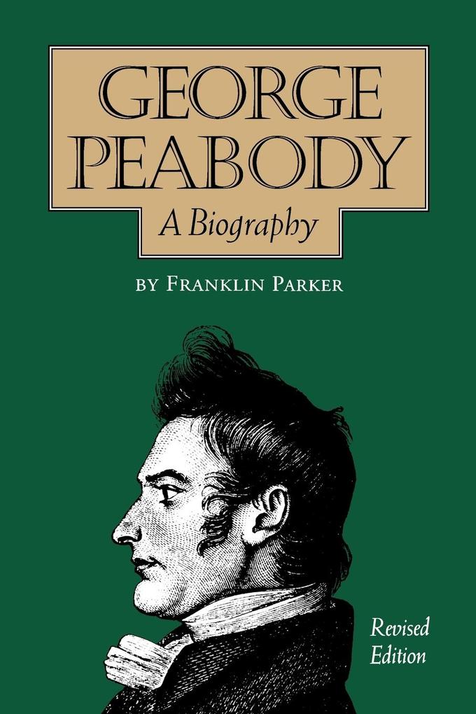 George Peabody A Biography