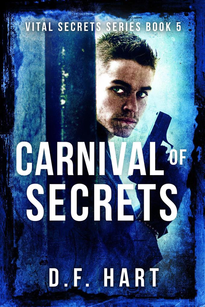Carnival of Secrets: A Suspenseful FBI Crime Thriller (Vital Secrets #5)