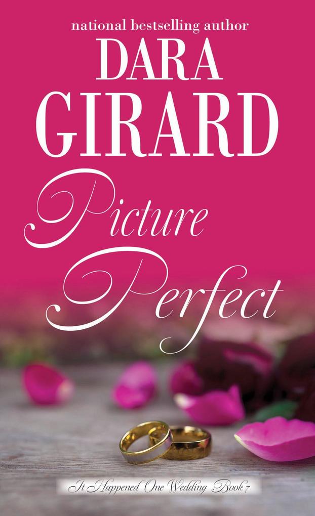 Picture Perfect (It Happened One Wedding #7)