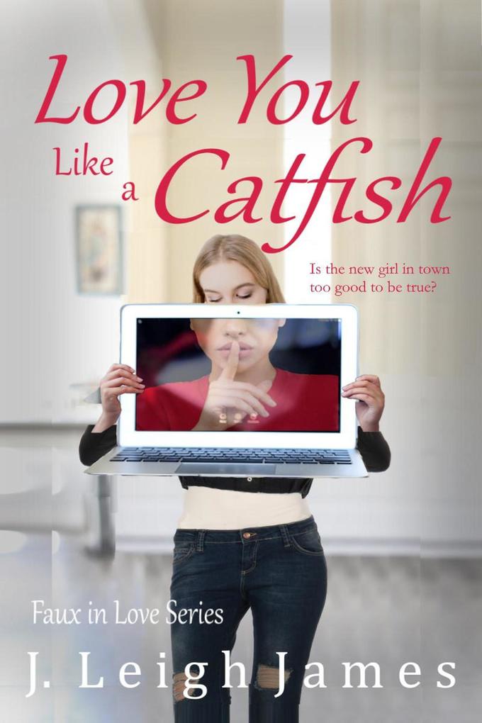 Love You Like a Catfish (Faux in Love #1)