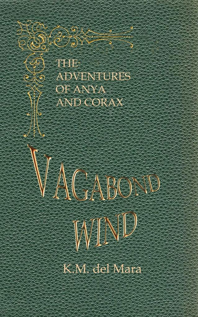 Vagabond Wind The Adventures of Anya and Corax