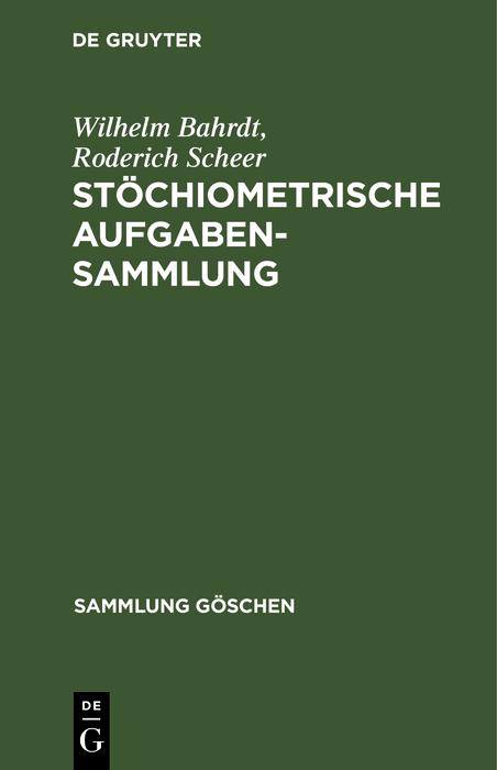 Stöchiometrische Aufgabensammlung - Wilhelm Bahrdt/ Roderich Scheer