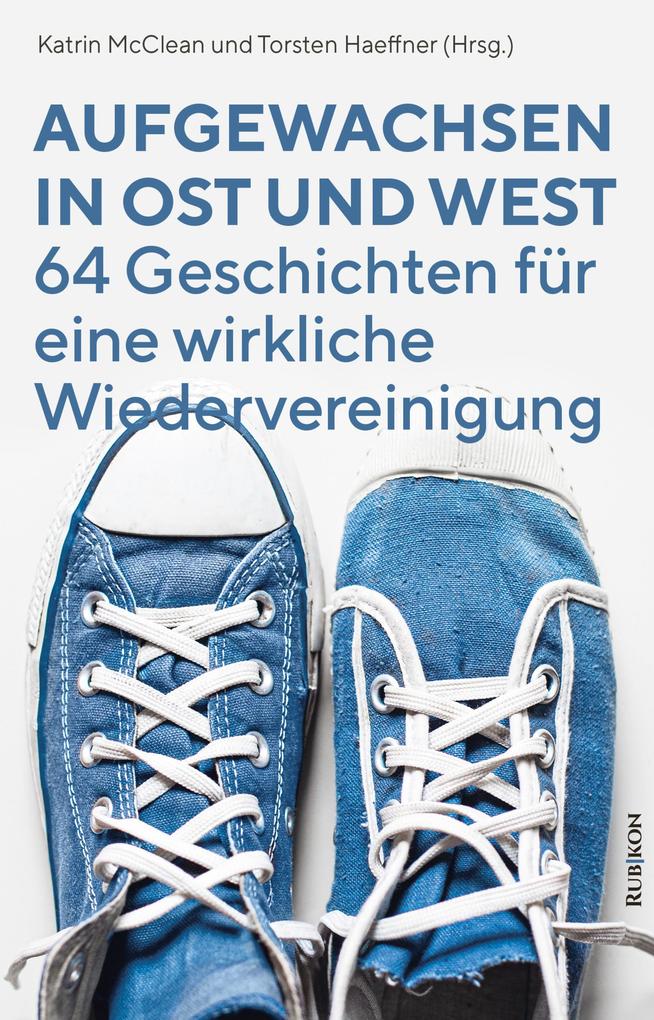 Aufgewachsen in Ost und West - Christine Njoum/ Holger Schatz/ Wulf Mirko Weinreich/ Peter Knauth/ Andreas Peglau