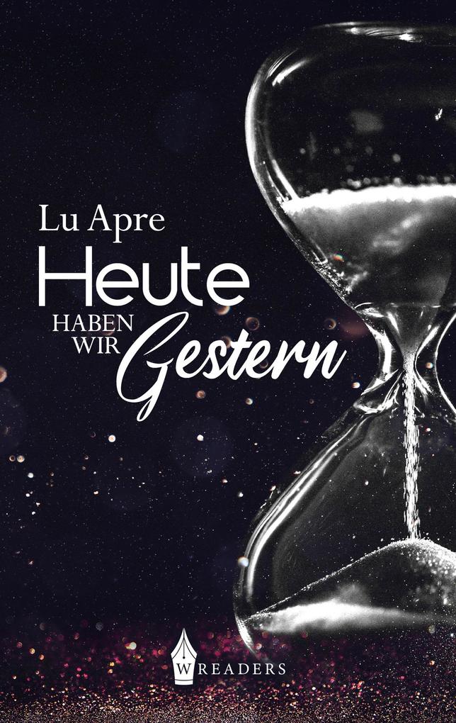 Heute haben wir Gestern