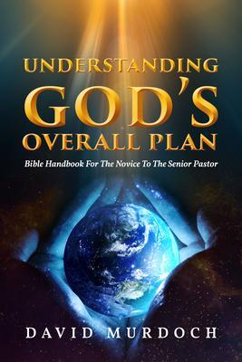 Understanding God‘s Overall Plan