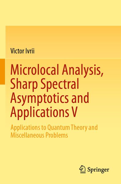 Microlocal Analysis Sharp Spectral Asymptotics and Applications V