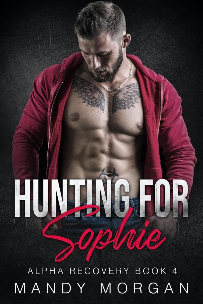 Hunting for Sophie (Alpha Recovery Book 4)