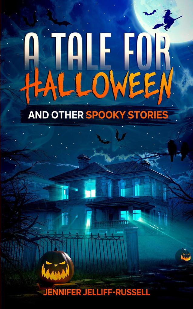 A Tale for Halloween and Other Spooky Stories (Scary Halloween Stories for Kids)