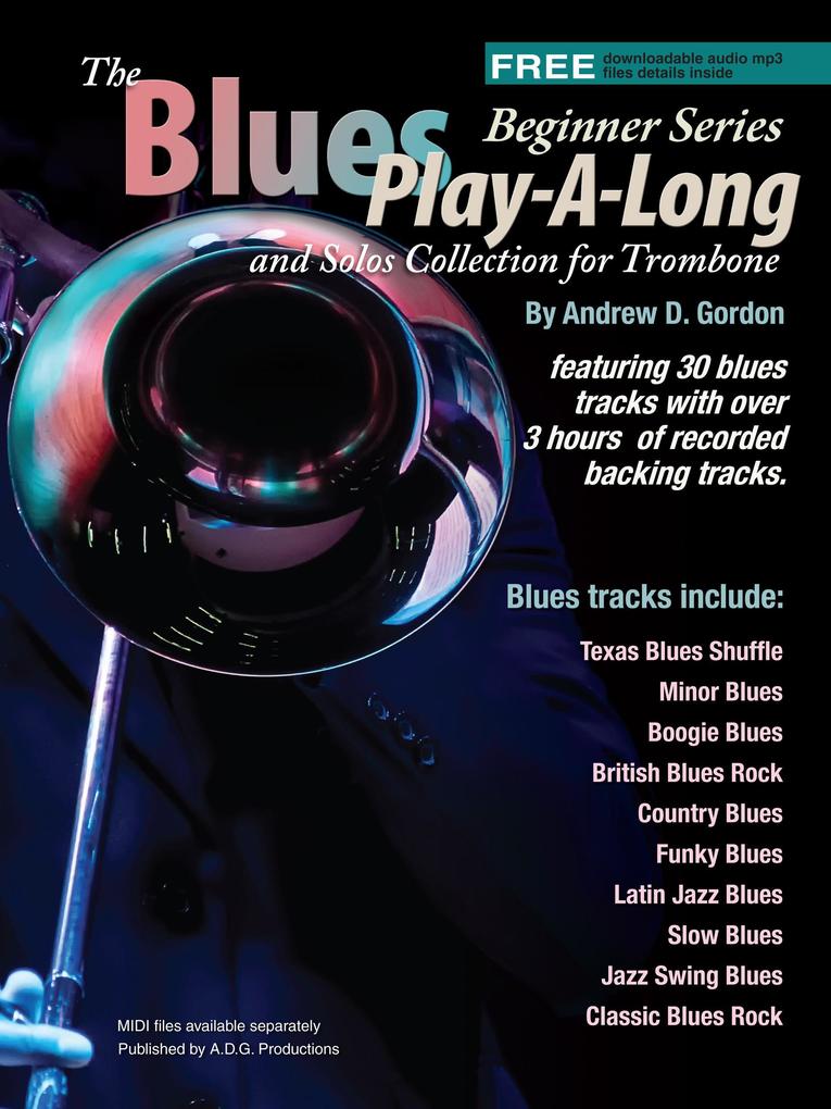 Blues Play-A-Long and Solos Collection for Trombone Beginner Series (The Blues Play-A-Long and Solos Collection Beginner Series)