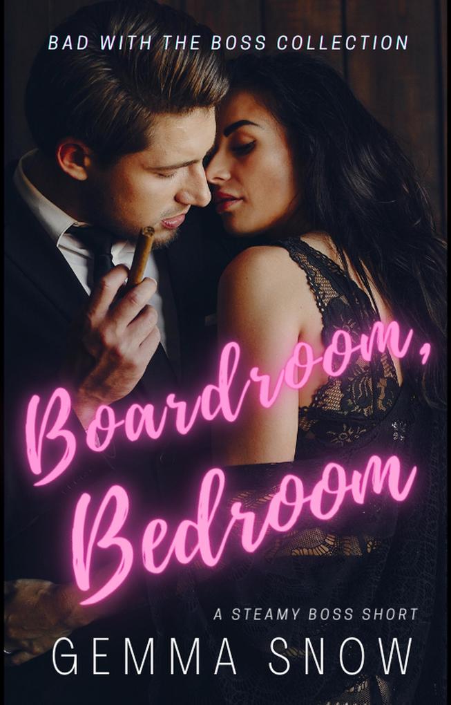 Boardroom Bedroom (Bad With the Boss #1)
