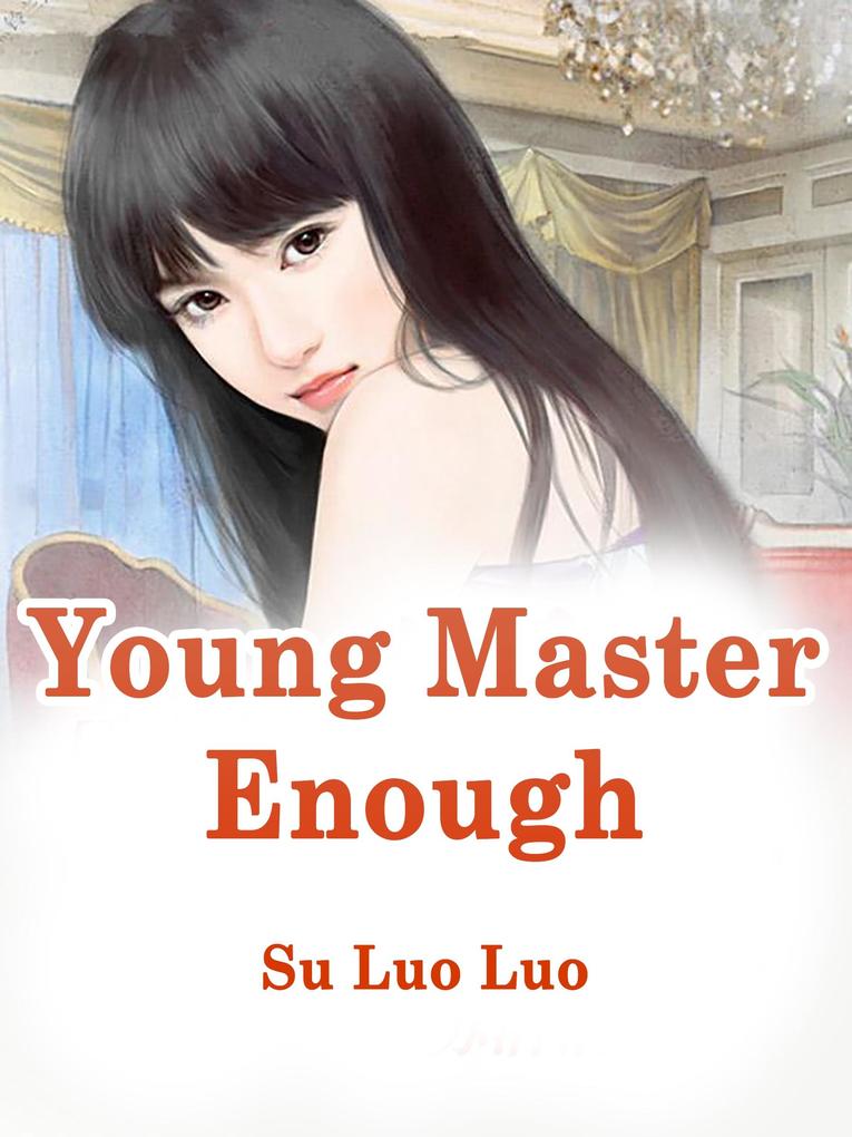Young Master Enough!