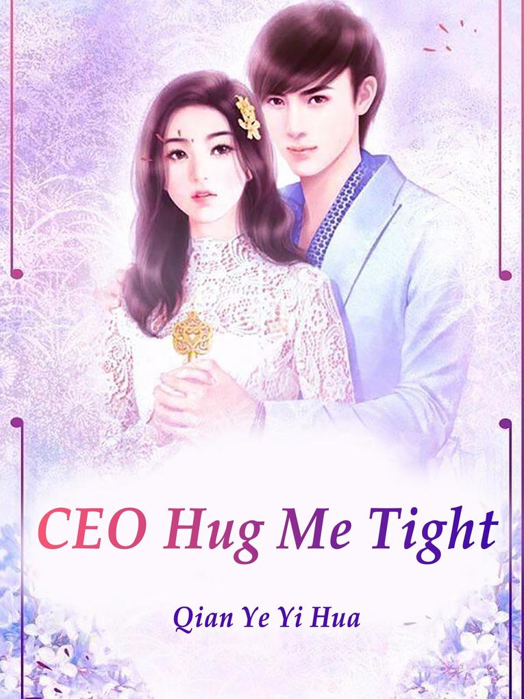 CEO Hug Me Tight