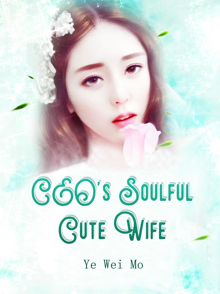 CEO‘s Soulful Cute Wife