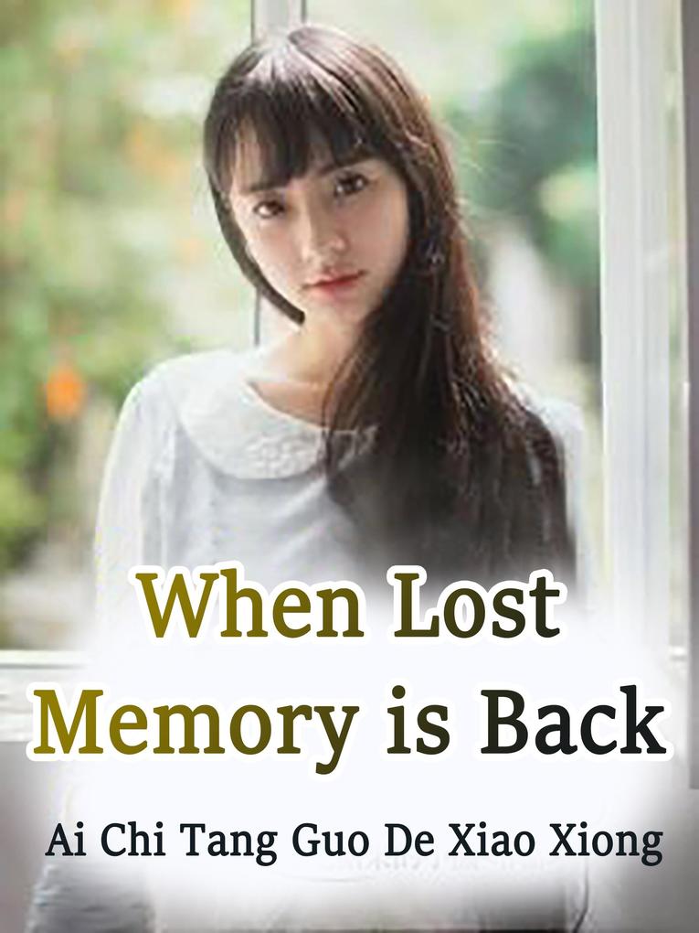 When Lost Memory is Back