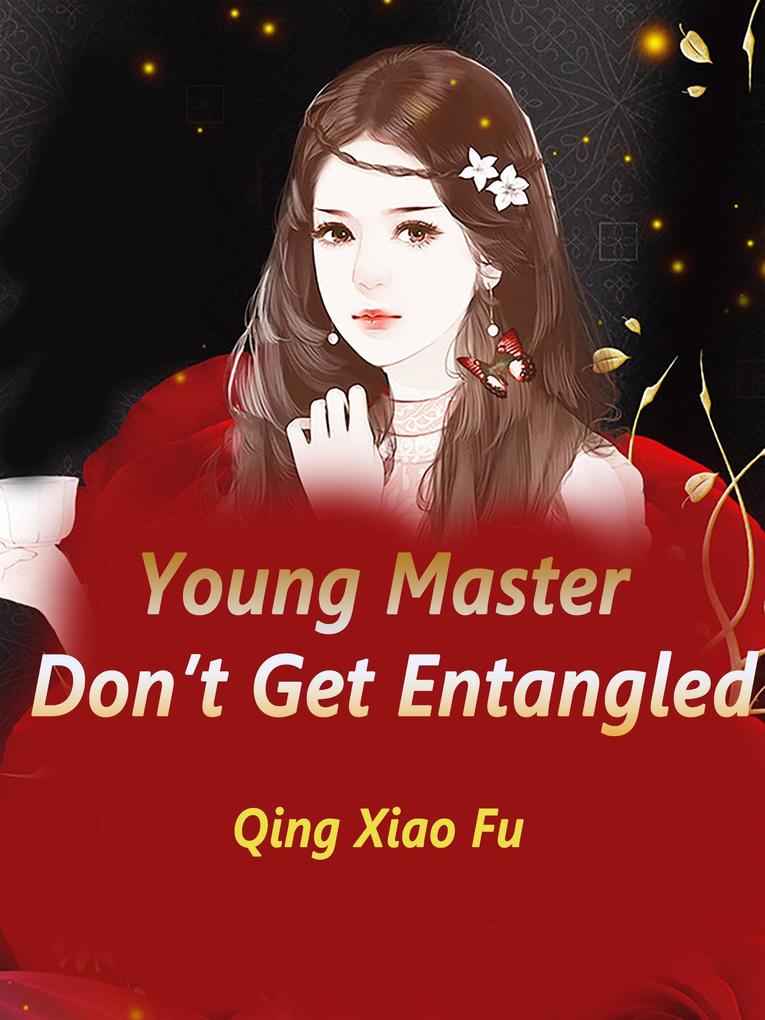 Young Master Don‘t Get Entangled