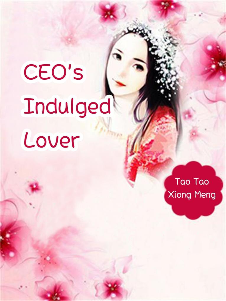 CEO‘s Indulged Lover