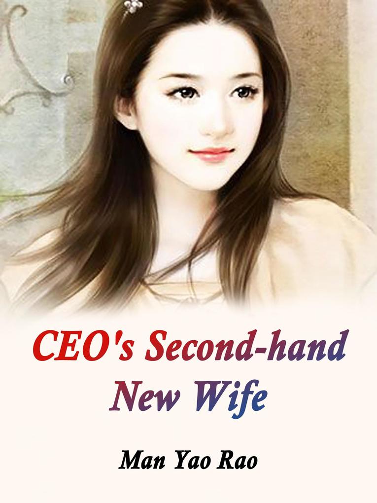 CEO‘s Second-hand New Wife