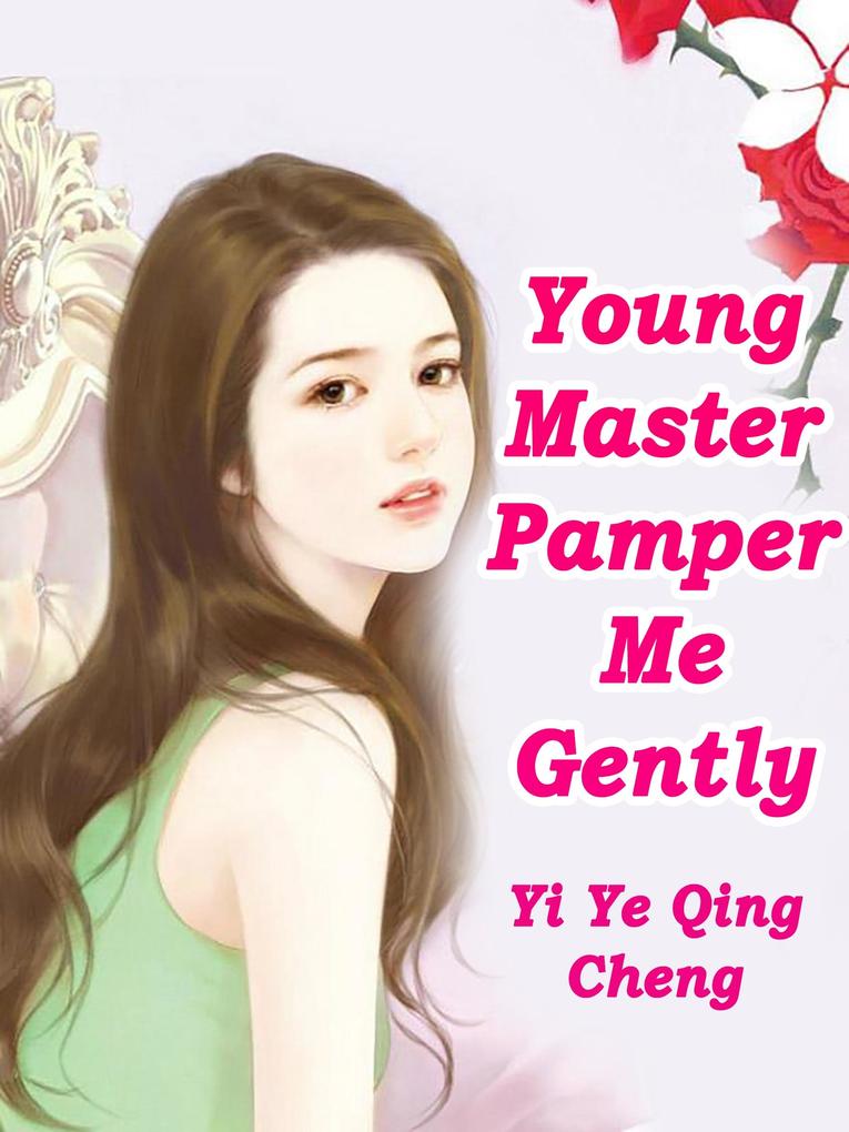 Young Master Pamper Me Gently