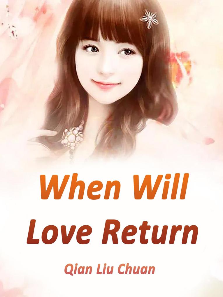 When Will Love Return