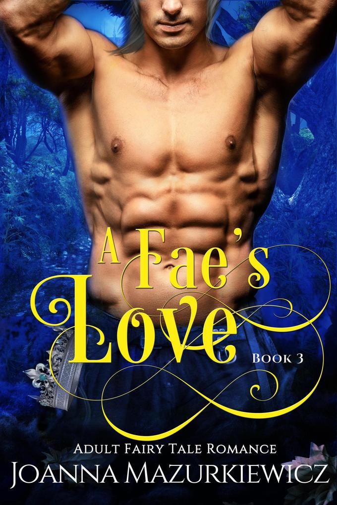 A Fae‘s Love (Adult Fairy Tale Romance)