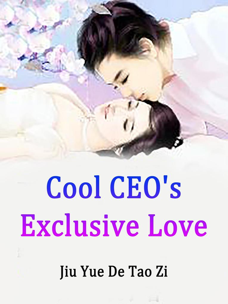 Cool CEO‘s Exclusive Love